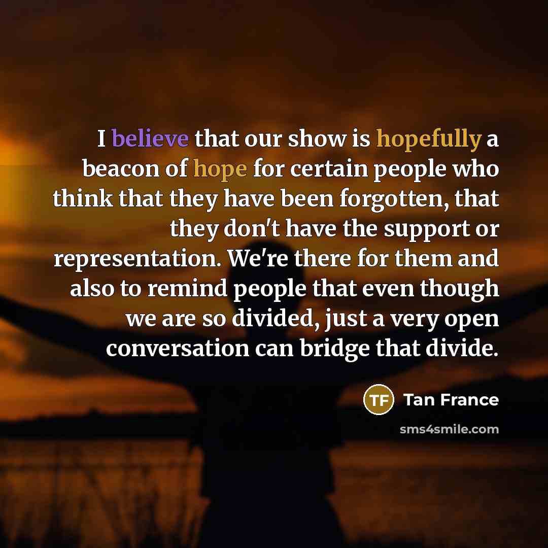 “I believe that our show is hopefully a beacon of…” quote by Tan France