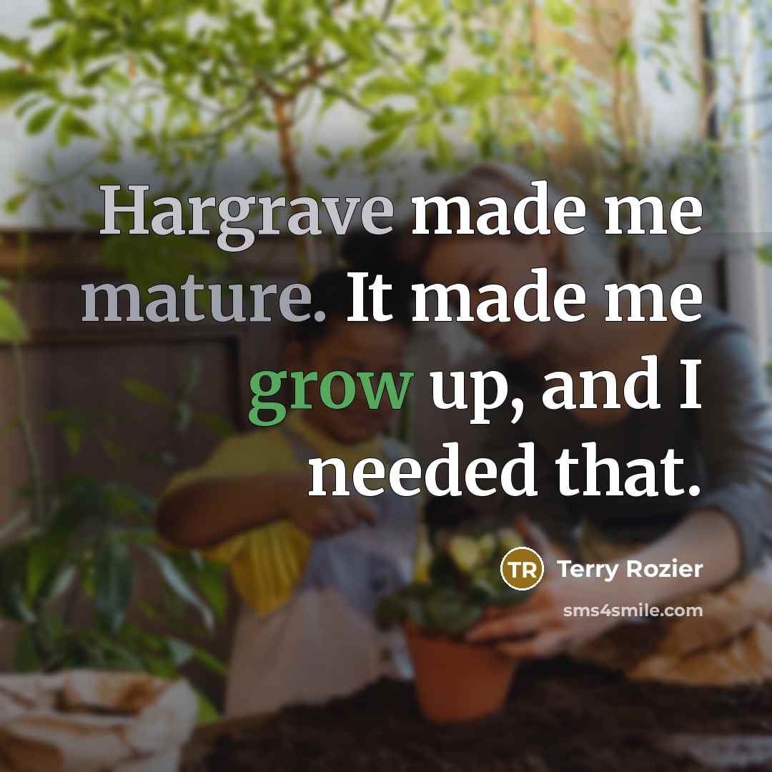 “Hargrave made me mature. It made me grow up, and…” quote by Terry Rozier