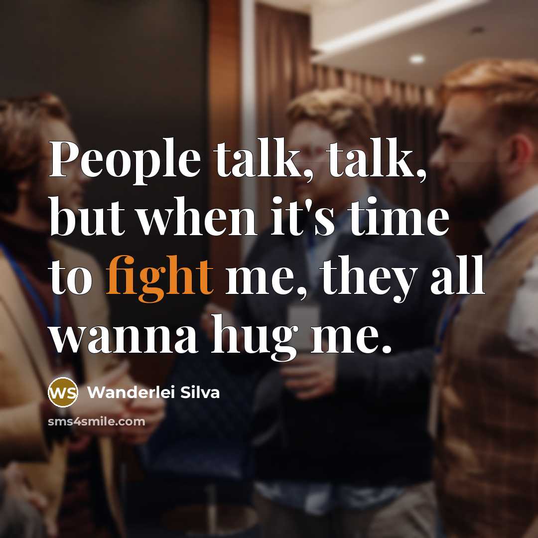 “People talk, talk, but when it's time to fight me,…” quote by Wanderlei Silva