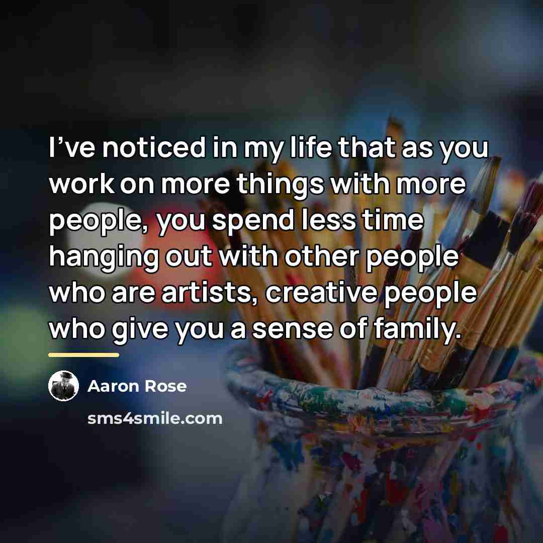 “I've noticed in my life that as you work on…” quote by Aaron Rose