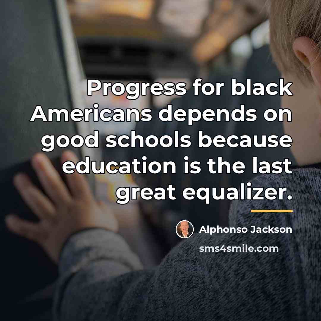 “Progress for black Americans depends on good schools because education…” quote by Alphonso Jackson