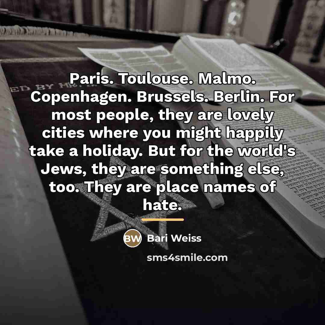 “Paris. Toulouse. Malmo. Copenhagen. Brussels. Berlin. For most people, they…” quote by Bari Weiss