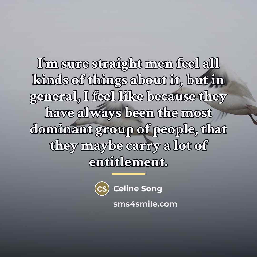 “I'm sure straight men feel all kinds of things about…” quote by Celine Song