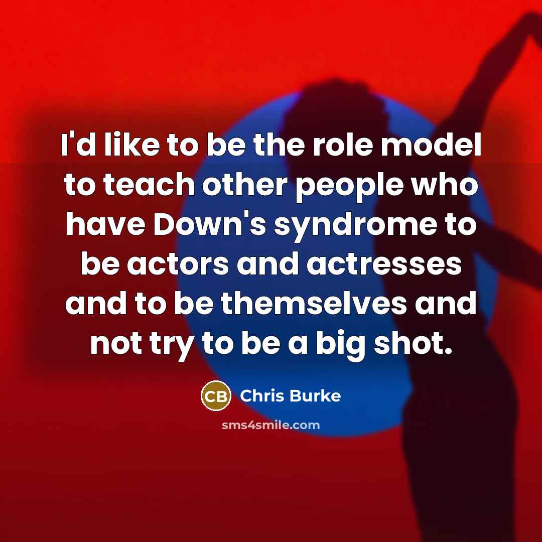 “I'd like to be the role model to teach other…” quote by Chris Burke