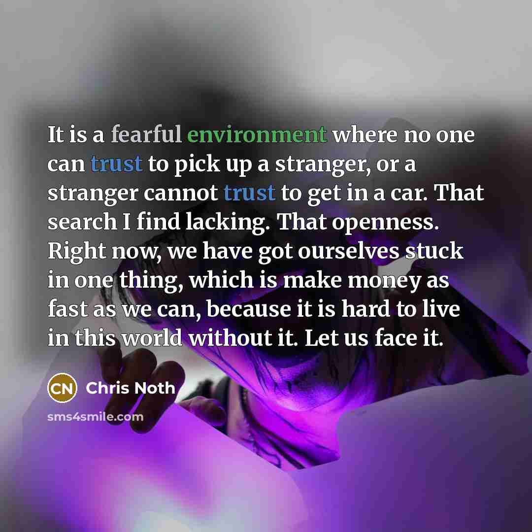 “It is a fearful environment where no one can trust…” quote by Chris Noth