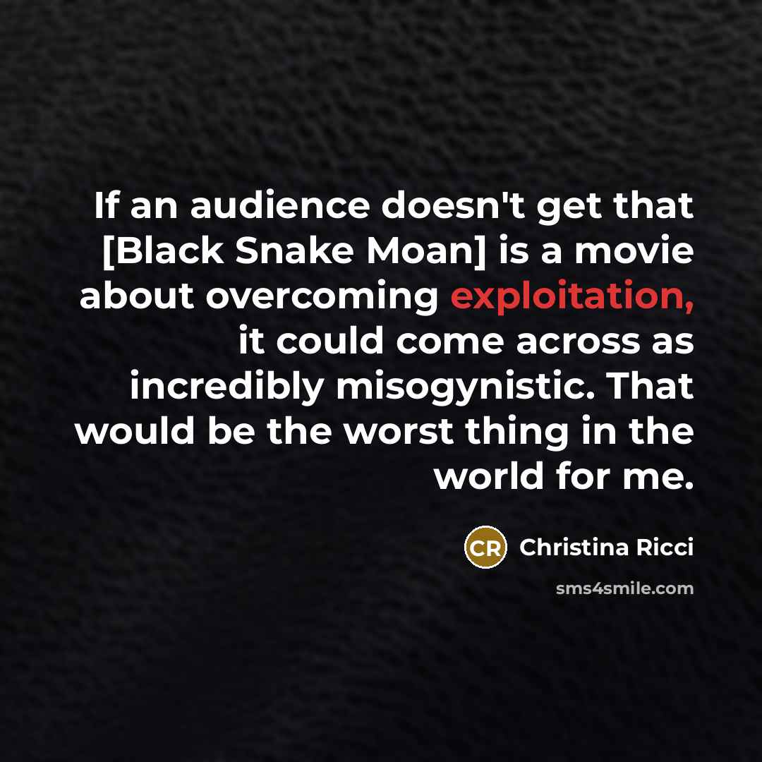 “If an audience doesn't get that [Black Snake Moan] is…” quote by Christina Ricci