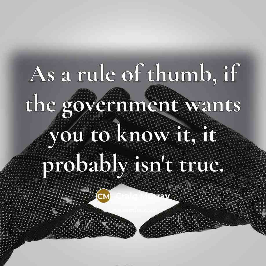 “As a rule of thumb, if the government wants you…” quote by Craig Murray
