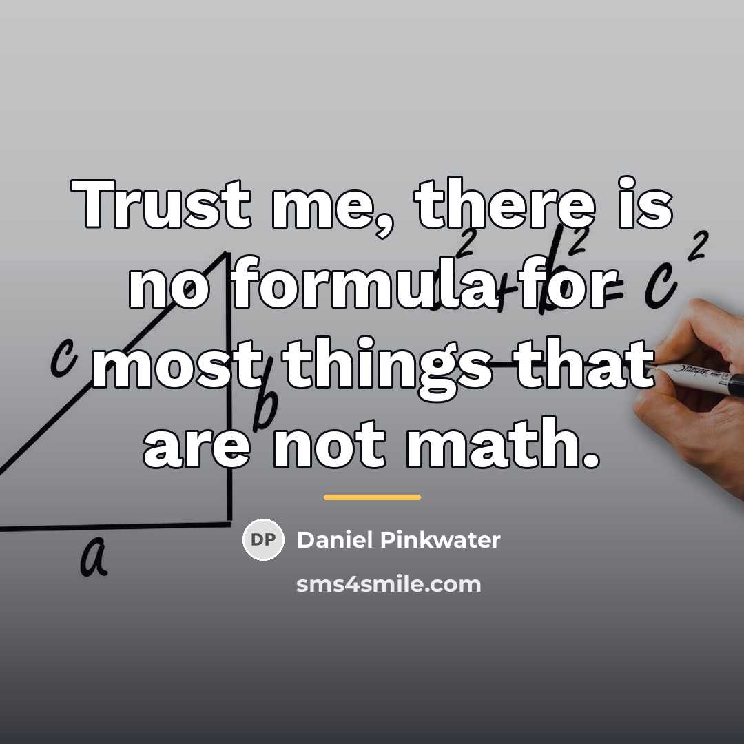 “Trust me, there is no formula for most things that…” quote by Daniel Pinkwater