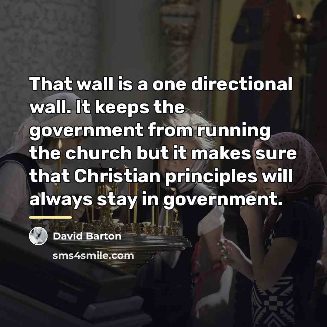 “That wall is a one directional wall. It keeps the…” quote by David Barton