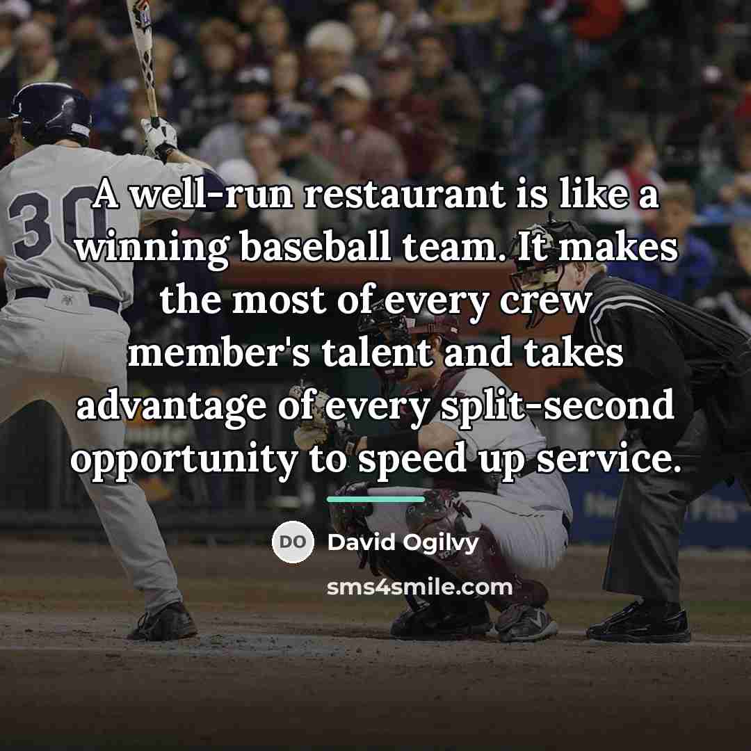 “A well-run restaurant is like a winning baseball team. It…” quote by David Ogilvy