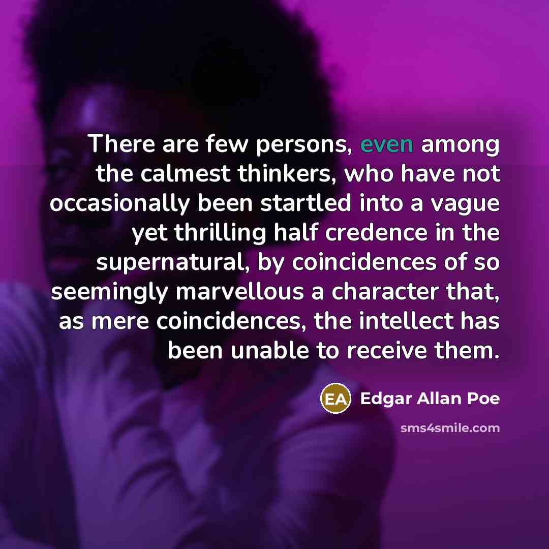 “There are few persons, even among the calmest thinkers, who…” quote by Edgar Allan Poe