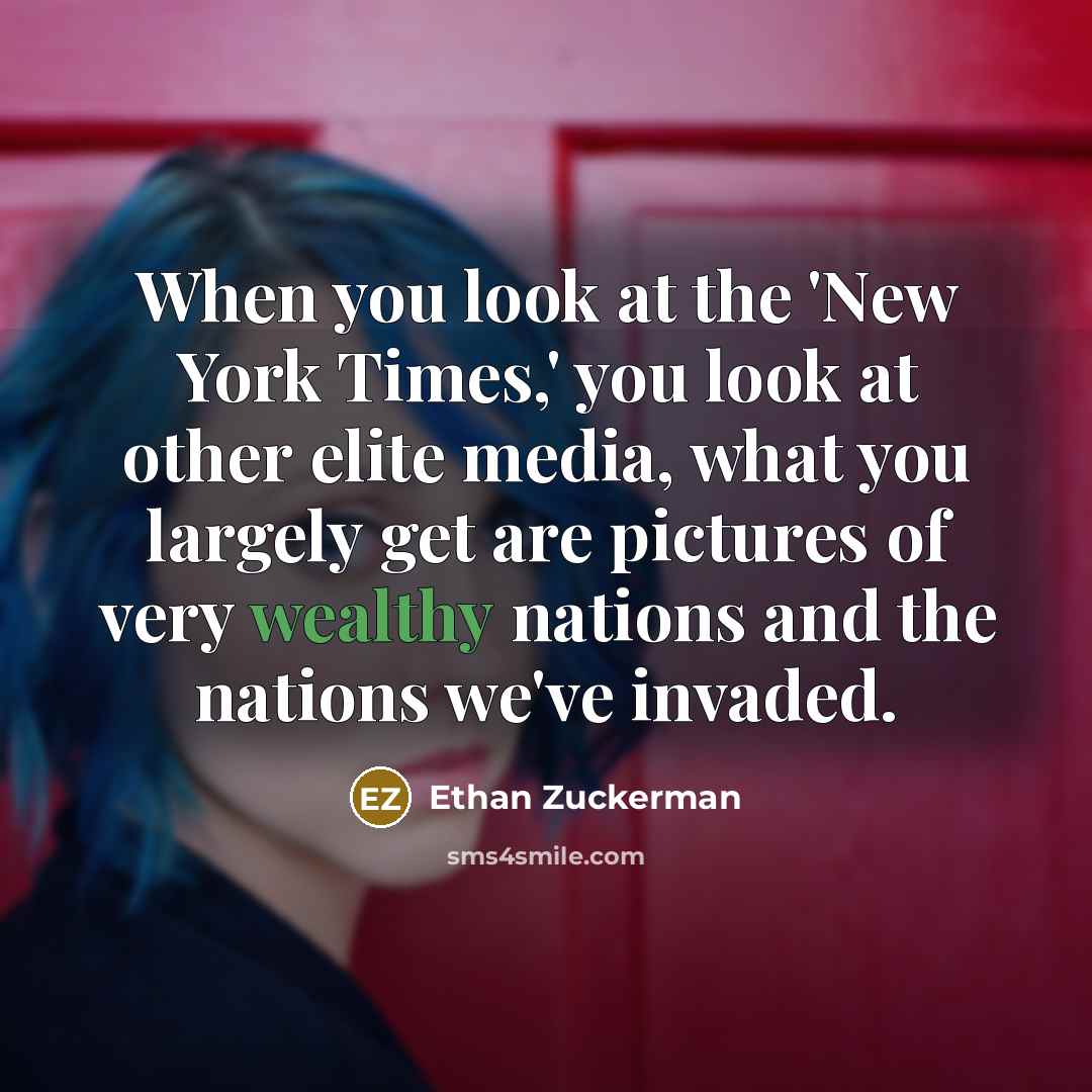 “When you look at the 'New York Times,' you look…” quote by Ethan Zuckerman