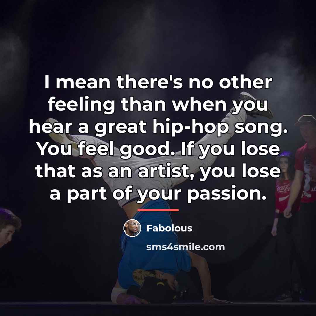 “I mean there's no other feeling than when you hear…” quote by Fabolous