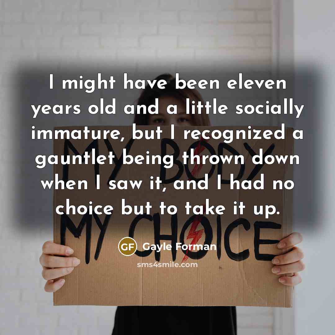 “I might have been eleven years old and a little…” quote by Gayle Forman