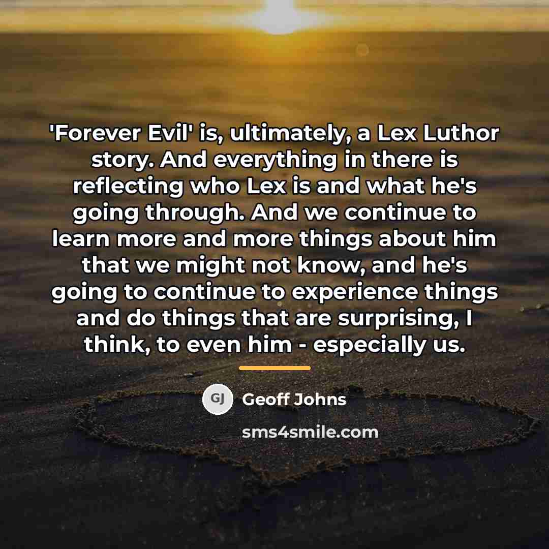“'Forever Evil' is, ultimately, a Lex Luthor story. And everything…” quote by Geoff Johns