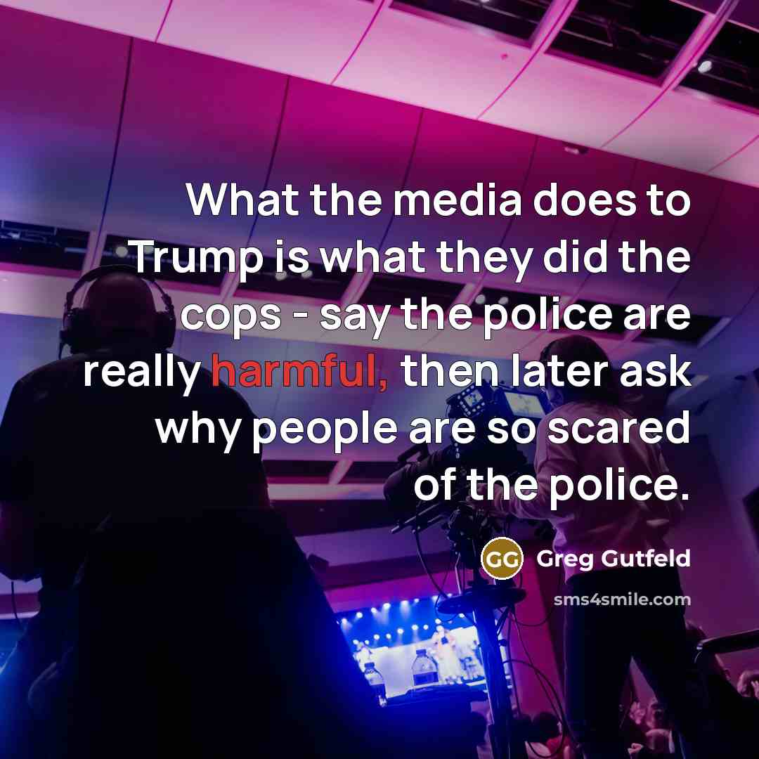 “What the media does to Trump is what they did…” quote by Greg Gutfeld