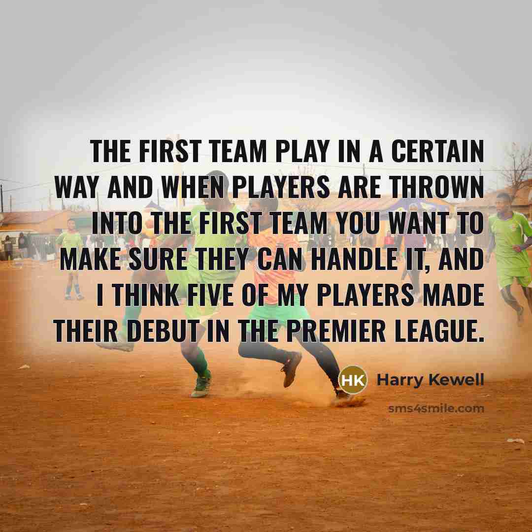 “The first team play in a certain way and when…” quote by Harry Kewell
