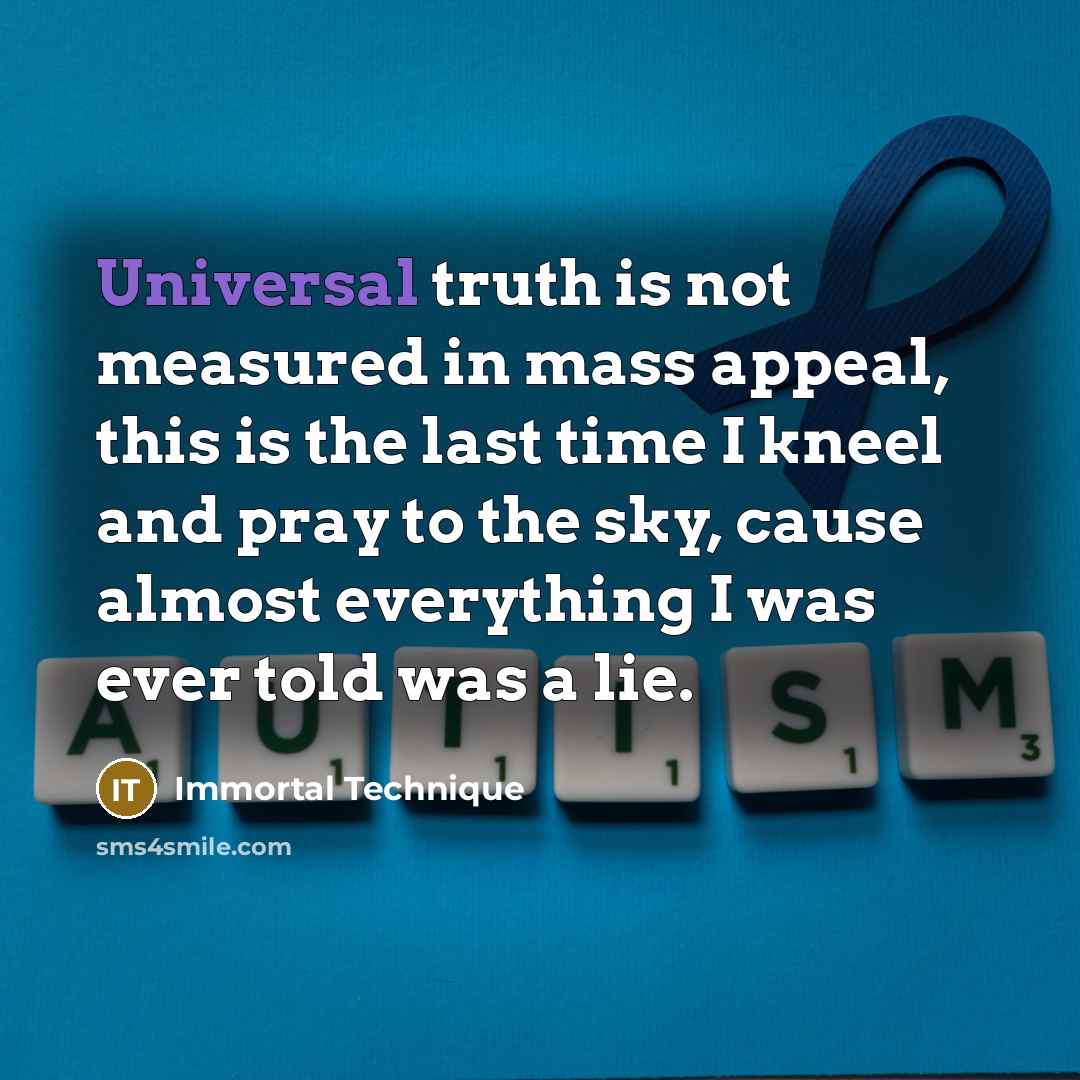 “Universal truth is not measured in mass appeal, this is…” quote by Immortal Technique