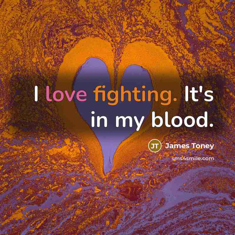 “I love fighting. It's in my blood.…” quote by James Toney