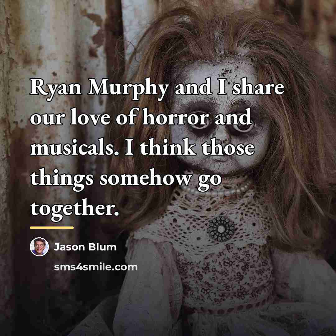 “Ryan Murphy and I share our love of horror and…” quote by Jason Blum