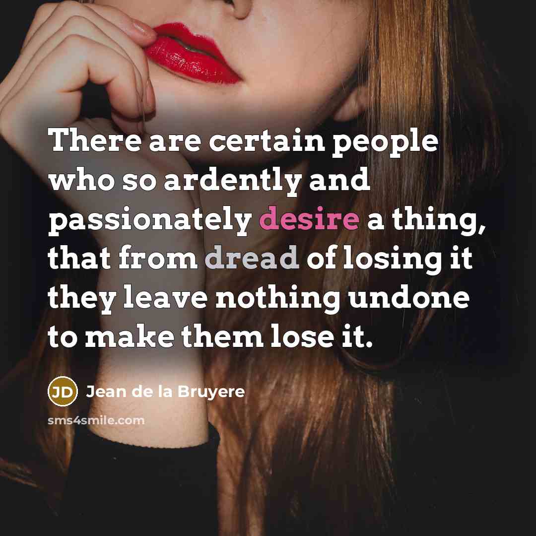 “There are certain people who so ardently and passionately desire…” quote by Jean de la Bruyere