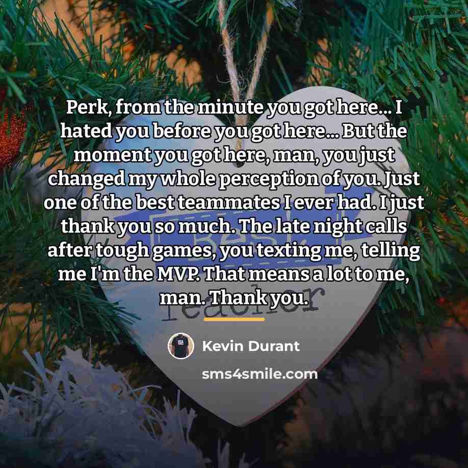 “Perk, from the minute you got here... I hated you…” quote by Kevin Durant
