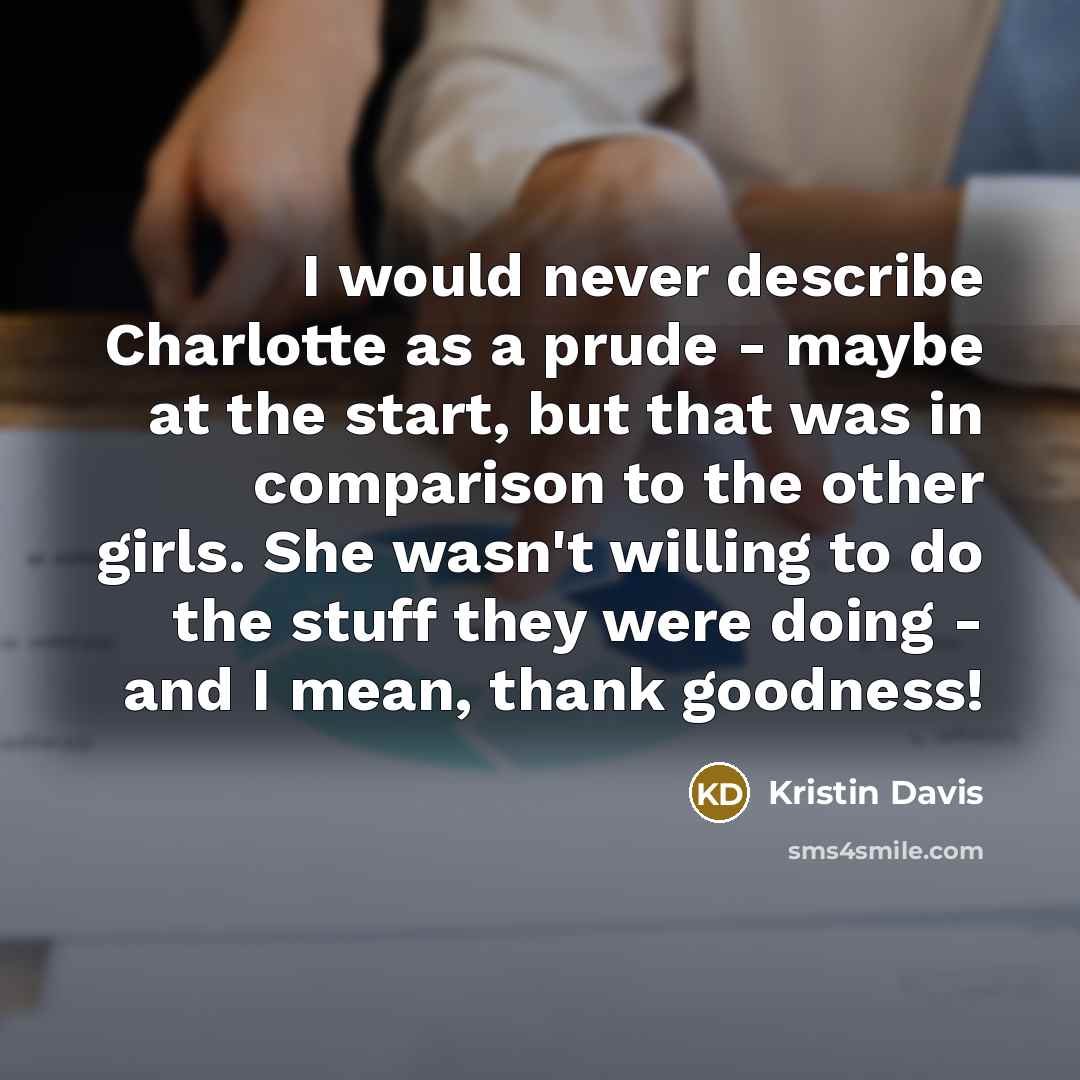 “I would never describe Charlotte as a prude - maybe…” quote by Kristin Davis