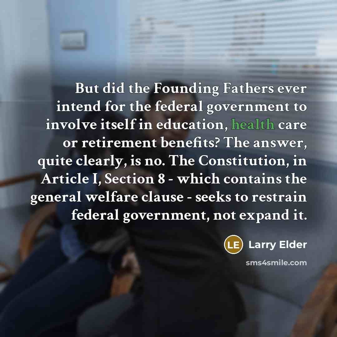 “But did the Founding Fathers ever intend for the federal…” quote by Larry Elder