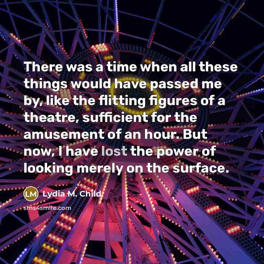 “There was a time when all these things would have…” quote by Lydia M. Child