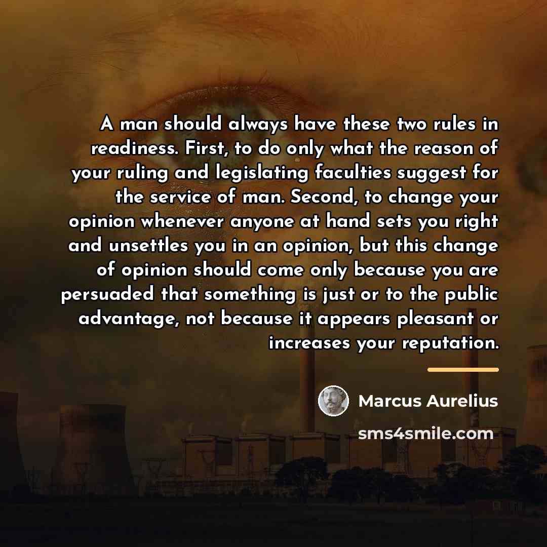 “A man should always have these two rules in readiness.…” quote by Marcus Aurelius