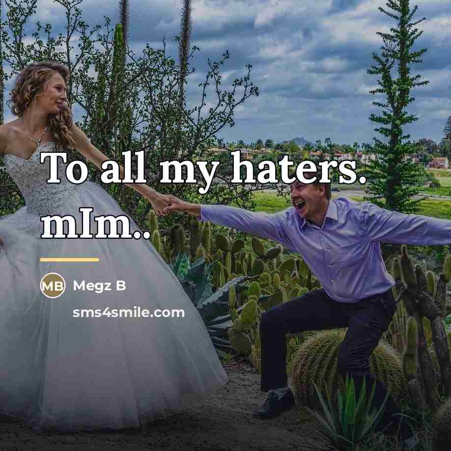 “To all my haters. mIm..…” quote by Megz B