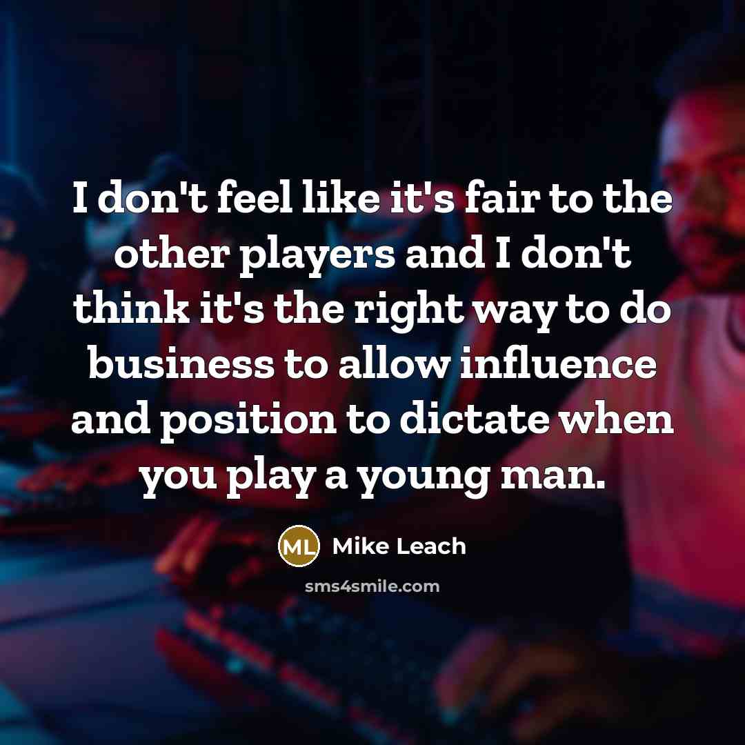 “I don't feel like it's fair to the other players…” quote by Mike Leach