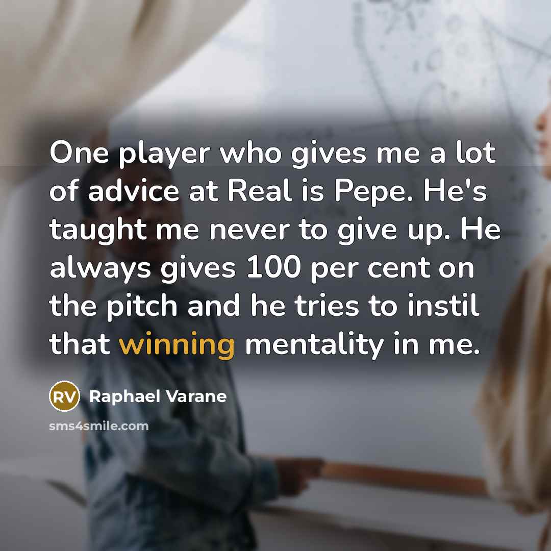 “One player who gives me a lot of advice at…” quote by Raphael Varane