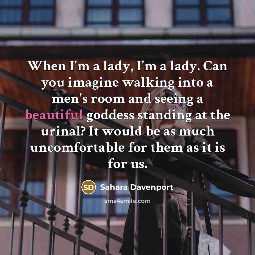 “When I'm a lady, I'm a lady. Can you imagine…” quote by Sahara Davenport