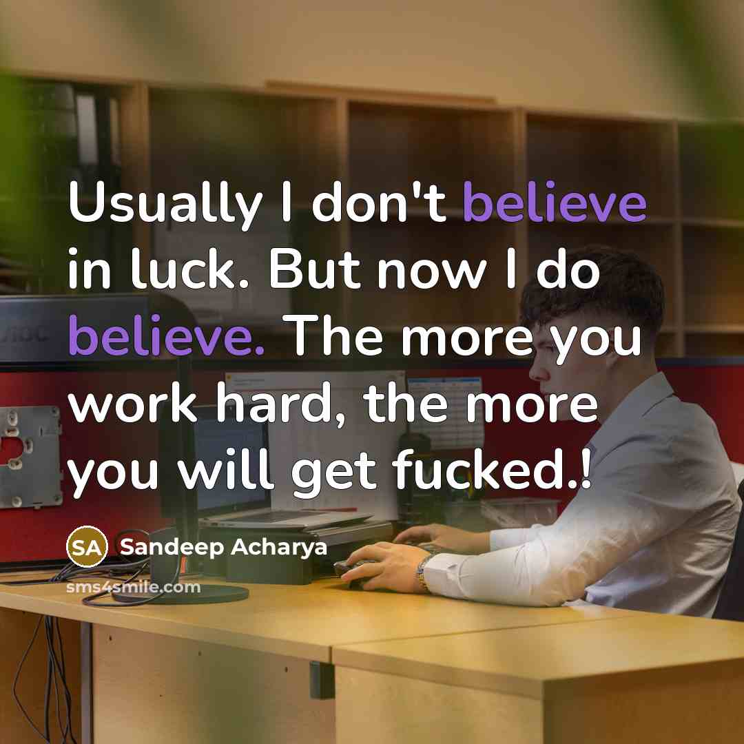 “Usually I don't believe in luck. But now I do…” quote by Sandeep Acharya