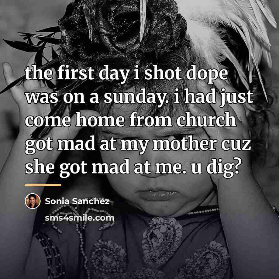 “the first day i shot dope was on a sunday.…” quote by Sonia Sanchez