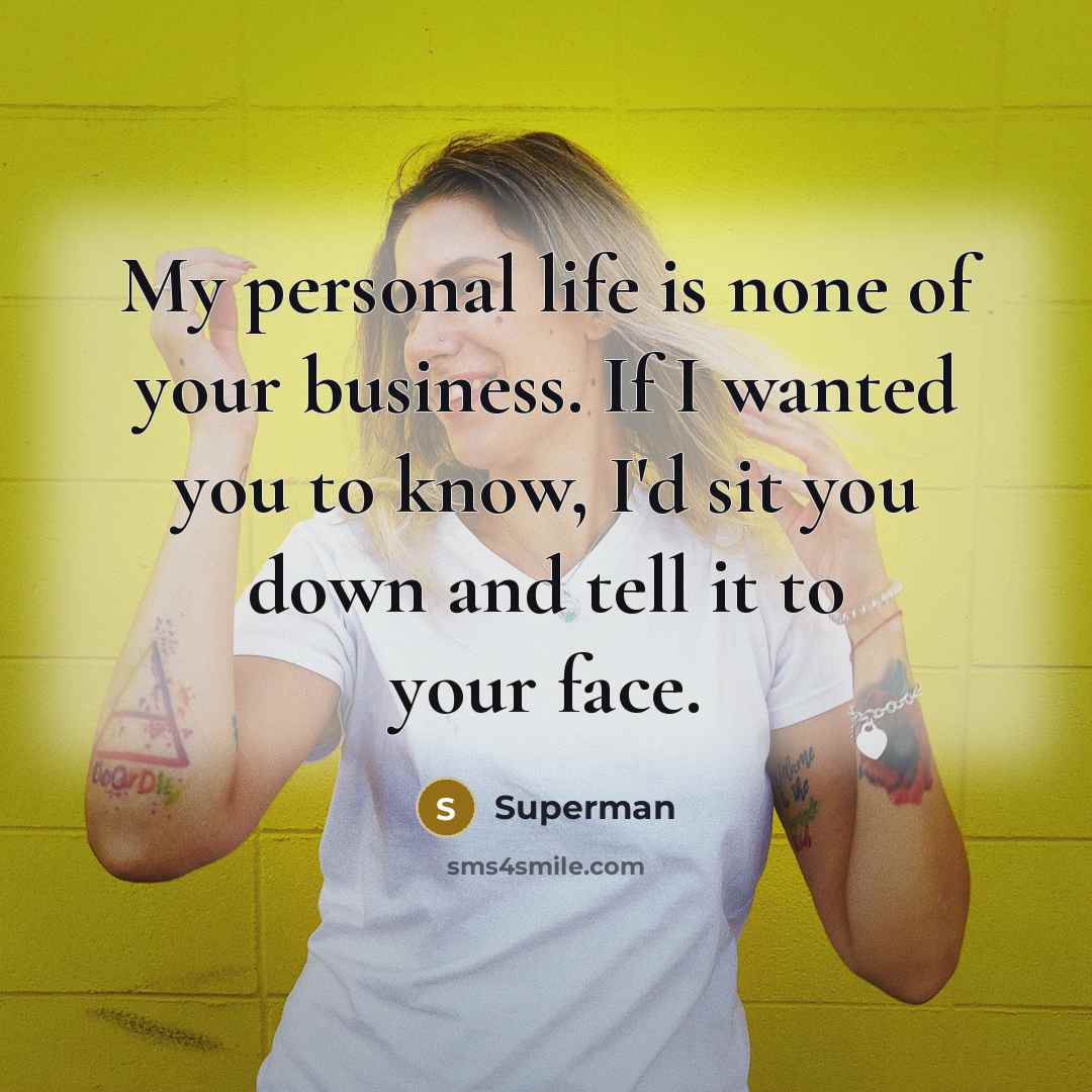 “My personal life is none of your business. If I…” quote by Superman