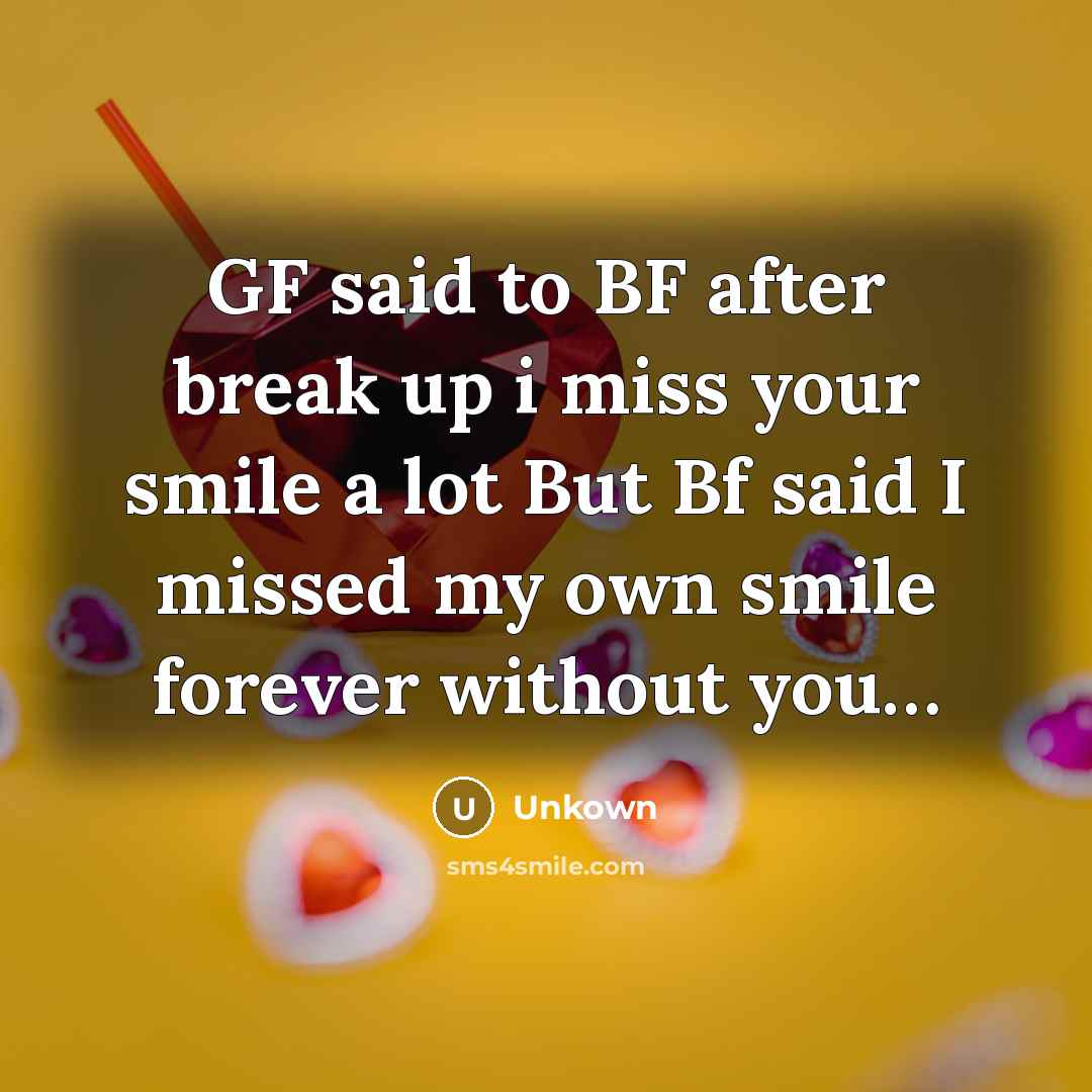 “GF said to BF after break up i miss your…” quote by Unkown