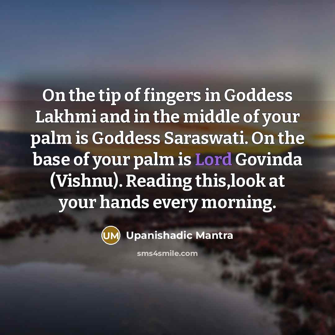“On the tip of fingers in Goddess Lakhmi and in…” quote by Upanishadic Mantra