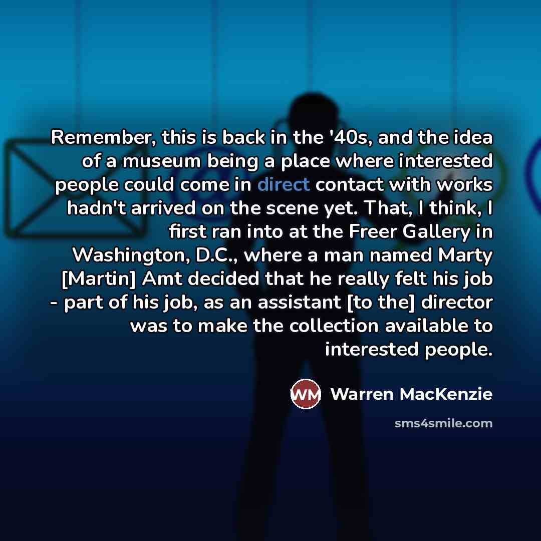 “Remember, this is back in the '40s, and the idea…” quote by Warren MacKenzie