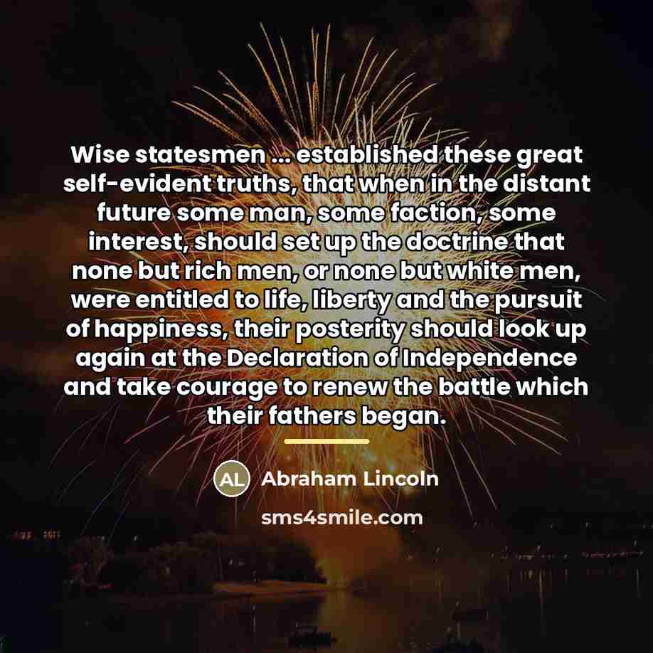 “Wise statesmen ... established these great self-evident truths, that when…” quote by Abraham Lincoln