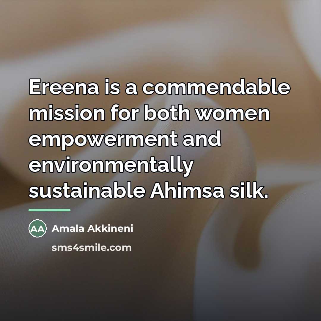 “Ereena is a commendable mission for both women empowerment and…” quote by Amala Akkineni