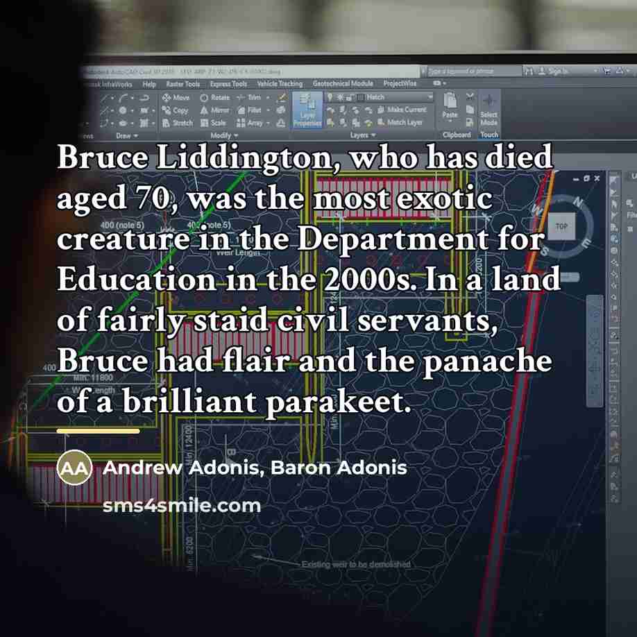 “Bruce Liddington, who has died aged 70, was the most…” quote by Andrew Adonis, Baron Adonis