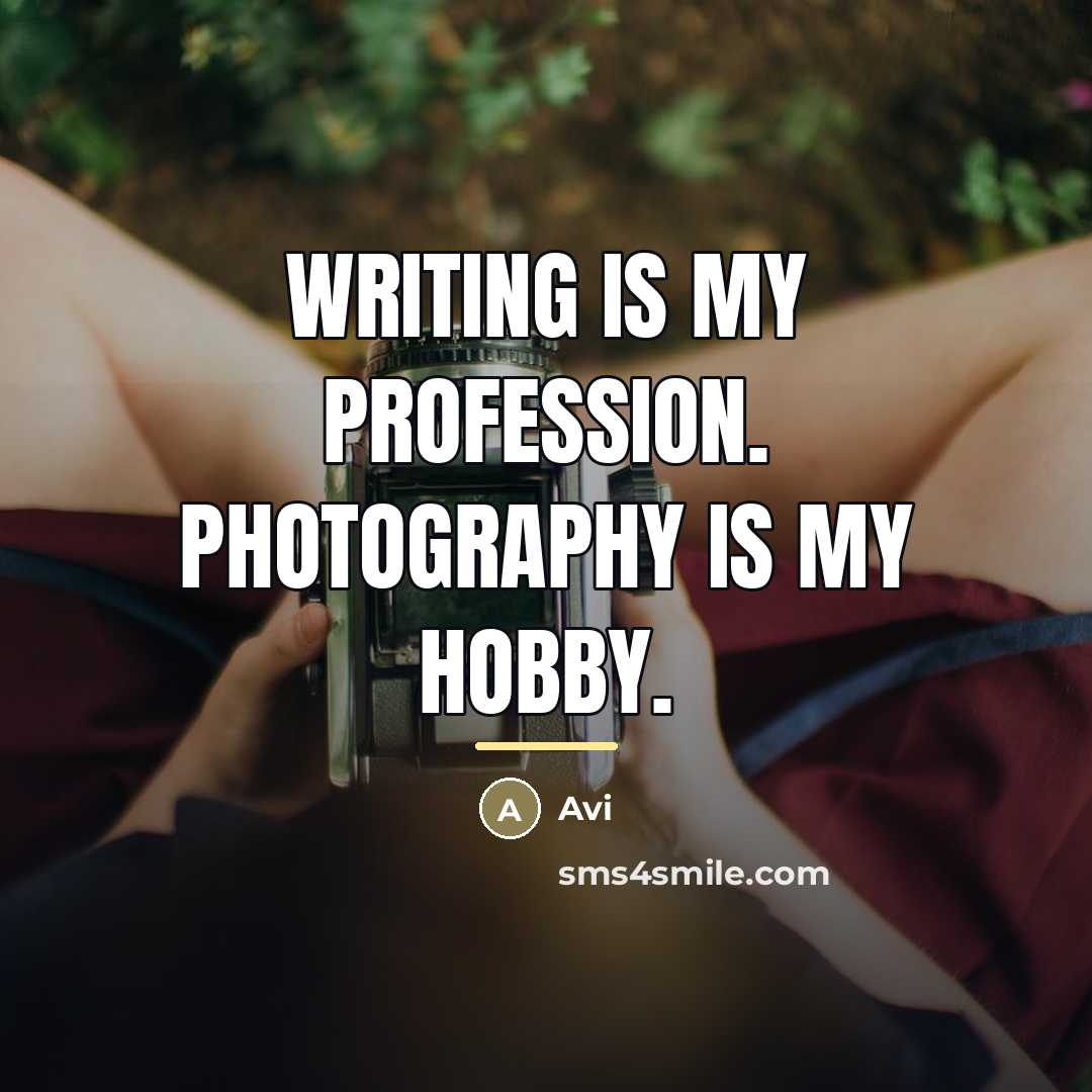 “Writing is my profession. Photography is my hobby.…” quote by Avi