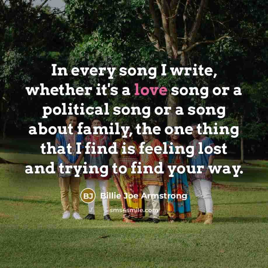 “In every song I write, whether it's a love song…” quote by Billie Joe Armstrong
