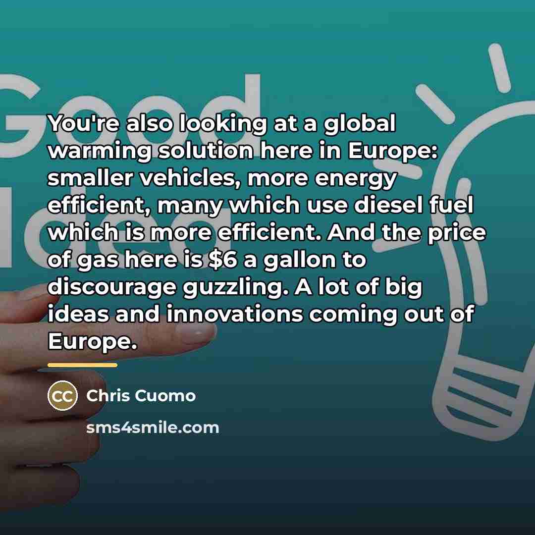 “You're also looking at a global warming solution here in…” quote by Chris Cuomo