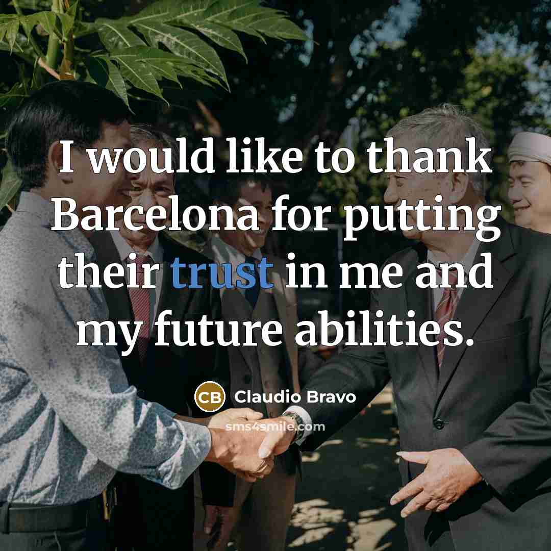 “I would like to thank Barcelona for putting their trust…” quote by Claudio Bravo