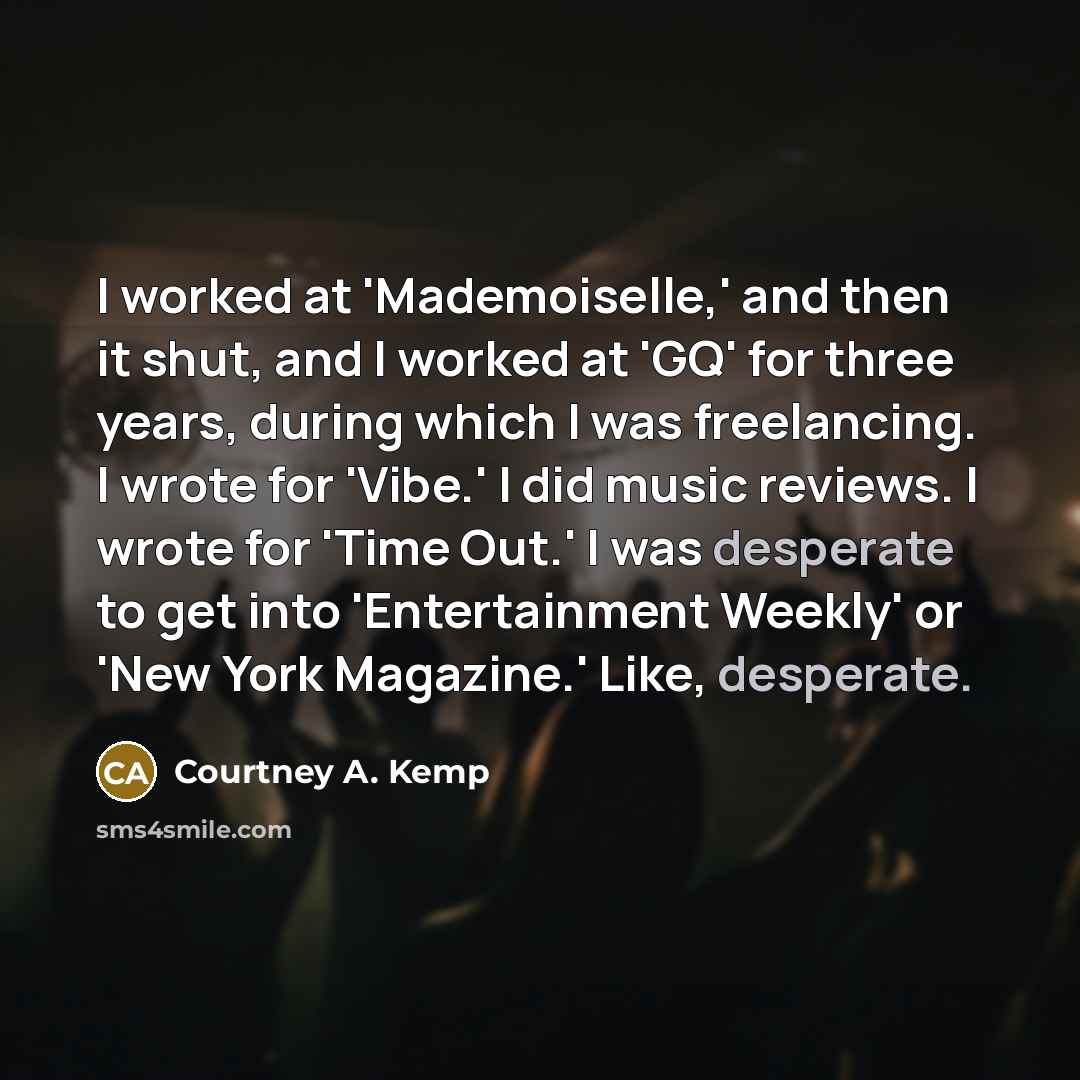 “I worked at 'Mademoiselle,' and then it shut, and I…” quote by Courtney A. Kemp