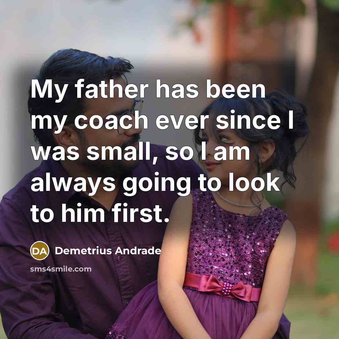 “My father has been my coach ever since I was…” quote by Demetrius Andrade