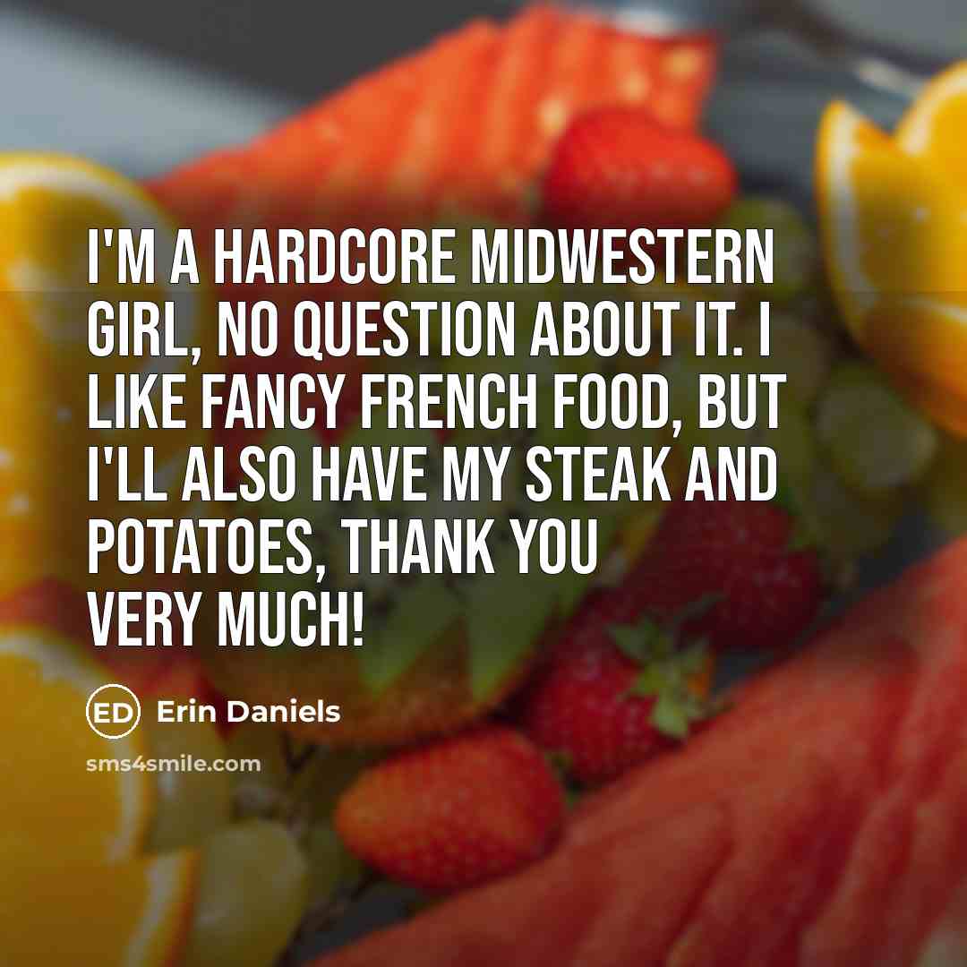 “I'm a hardcore Midwestern girl, no question about it. I…” quote by Erin Daniels